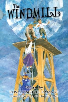 The Windmill by Ramage, Rosalyn Rikel