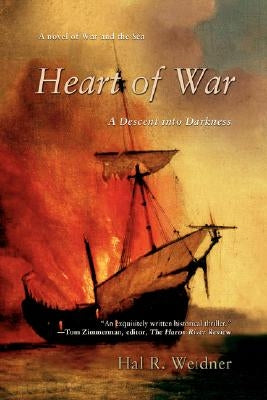 Heart of War: A Descent Into Darkness by Weidner, Hal R.