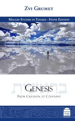 Genesis: From Creation to Covenant by Grumet, Zvi