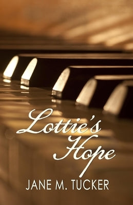 Lottie's Hope by Tucker, Jane M.