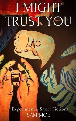 I Might Trust You by Moe, Sam