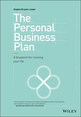 The Personal Business Plan: A Blueprint for Running Your Life by Bruyant-Langer, Stephen