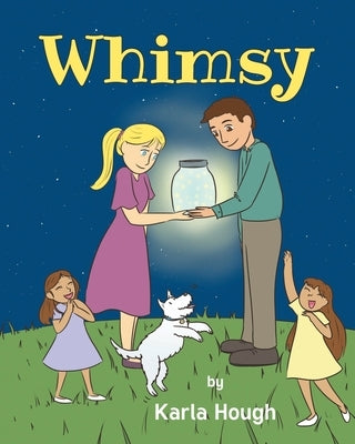 Whimsy by Hough, Karla K.