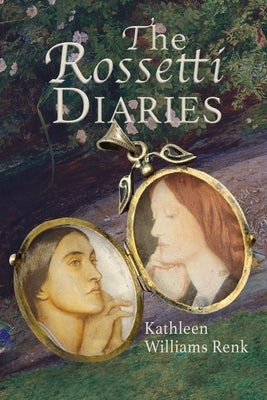 The Rossetti Diaries by Renk, Kathleen Williams