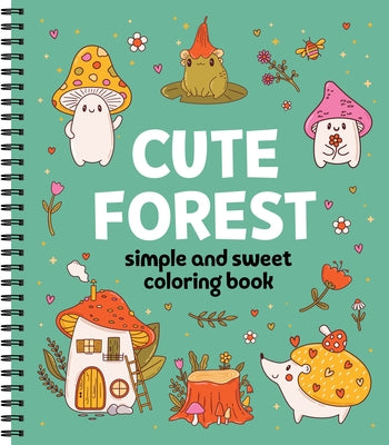 Simple and Sweet Coloring Book: Cute Forest by New Seasons
