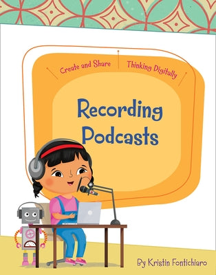 Recording Podcasts by Fontichiaro, Kristin