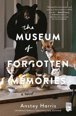 The Museum of Forgotten Memories by Harris, Anstey