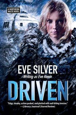Driven: A Northern Waste Novel by Silver, Eve