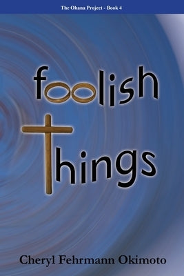 Foolish Things by Okimoto, Cheryl