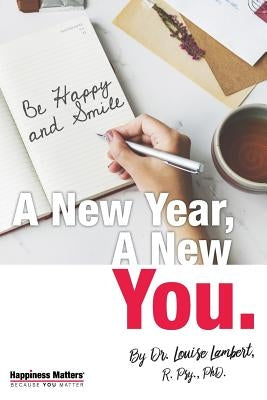 A New Year, A New You: 52 Strategies for a Happier Life! by Lambert, Louise T.