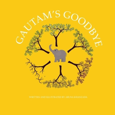 Gautam's Goodbye: Making Sense of Grief by Khanzada, Aruna