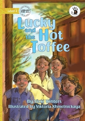 Lucky and the Hot Toffee - Our Yarning by Winters, Vicki