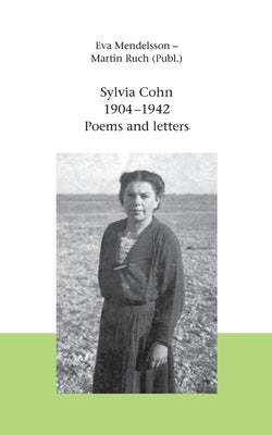 Sylvia Cohn (1904 - 1942): Poems and Letters by Ruch, Martin