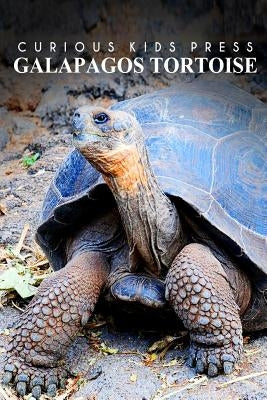 Galapagos Tortoise - Curious Kids Press: Kids book about animals and wildlife, Children's books 4-6 by Press, Curious Kids