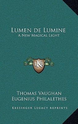 Lumen de Lumine: A New Magical Light by Vaughan, Thomas