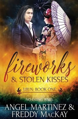 Fireworks & Stolen Kisses by Martinez, Angel
