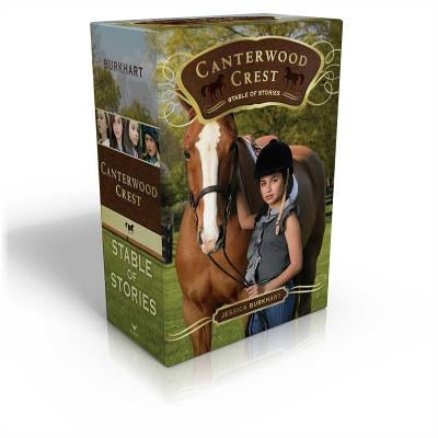 Canterwood Crest Stable of Stories (Boxed Set): Take the Reins; Behind the Bit; Chasing Blue; Triple Fault by Burkhart, Jessica