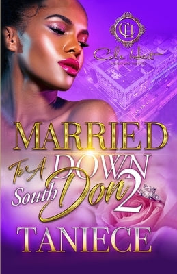 Married To A Down South Don 2: An Urban Romance by Taniece