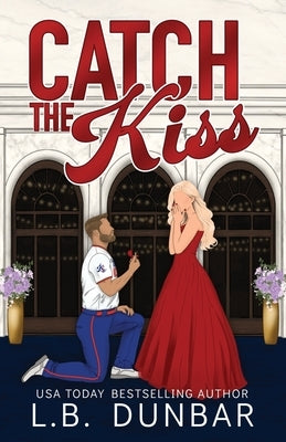 Catch the Kiss by Dunbar, L. B.