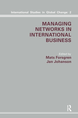 Managing Networks in International Business by Forsgren, M.