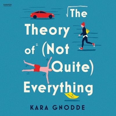 The Theory of (Not Quite) Everything by Gnodde, Kara