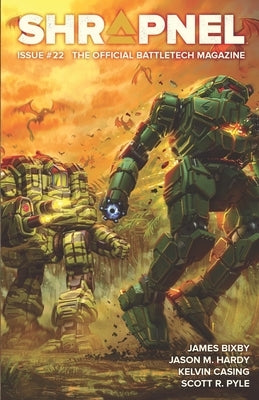 BattleTech: Shrapnel, Issue #22: (The Official BattleTech Magazine) by Hardy, Jason M.