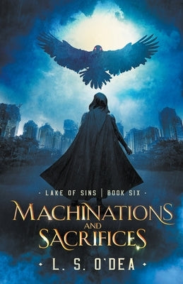 Machinations and Sacrifices by O'Dea, L. S.