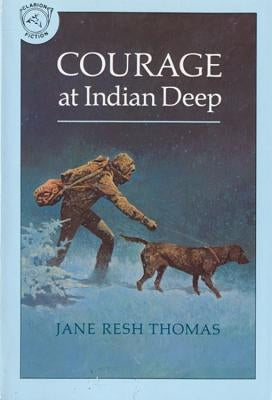 Courage at Indian Deep by Thomas, Jane Resh