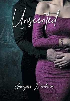 Unscented by Dankner, Jacquie