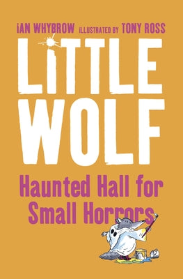 Little Wolf's Haunted Hall for Small Horrors by Whybrow, Ian