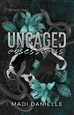 Uncaged Obsessions by Danielle, Madi