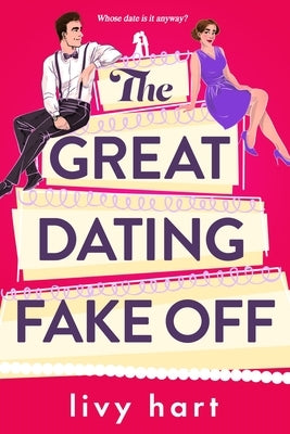 The Great Dating Fake-Off by Hart, Livy