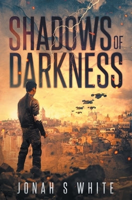Shadows of Darkness (book 1) by White, Jonah S.