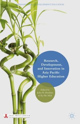 Research, Development, and Innovation in Asia Pacific Higher Education by Hawkins, J.