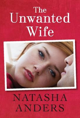 The Unwanted Wife by Anders, Natasha