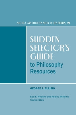 Sudden Selector's Guide to Philosophy Resources by Aulisio, George J.