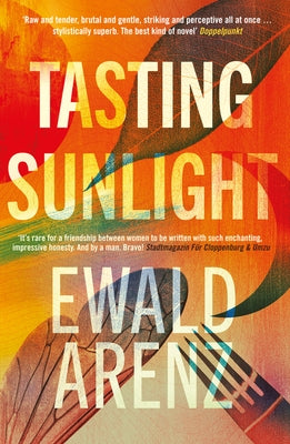 Tasting Sunlight by Arenz, Ewald