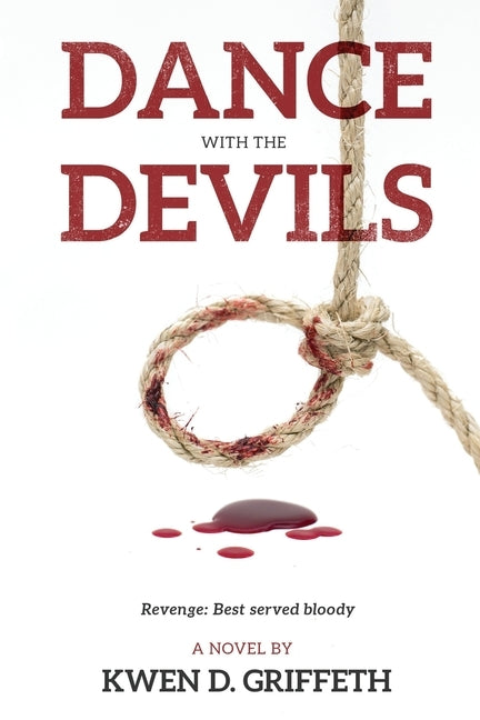 Dance with the Devils: Revenge: Best served bloddy by Griffeth, Kwen D.