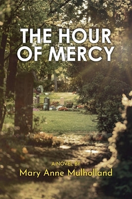 The Hour of Mercy by Mulholland, Mary Anne