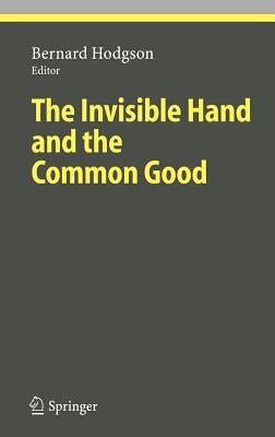 The Invisible Hand and the Common Good by Hodgson, Bernard
