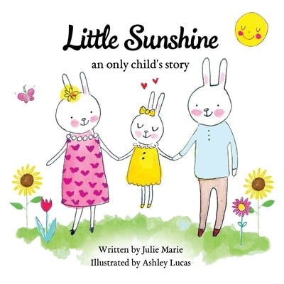 Little Sunshine, an only child's story by Lucas, Ashley