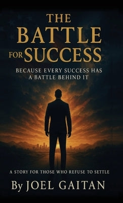 The battle for success by Gaitan, Joel