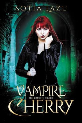 Vampire Cherry: The Complete Trilogy by Lazu, Sotia