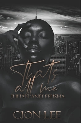That's All Me: Julian & Felisha by Lee, Cion