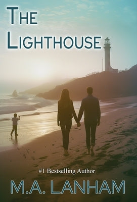 The Lighthouse: - a moving story of family, love, and second chances by Lanham, M. a.
