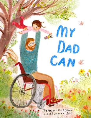 My Dad Can by Lightbown, Stephen