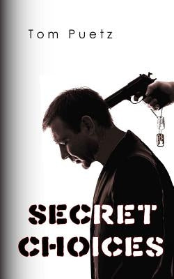Secret Choices by Puetz, Tom