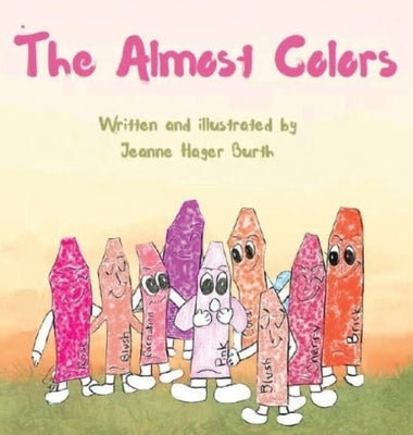 The Almost Colors by Hager Burth, Jeanne L.
