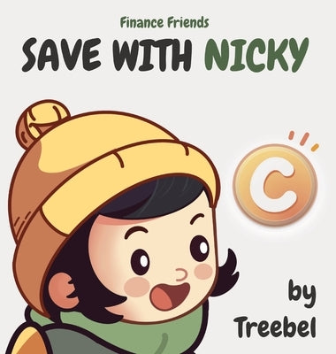 Save with Nicky: Finance Friends by Solimani Masihi, Treebel