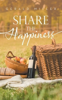 Share the Happiness by Miller, Gerald